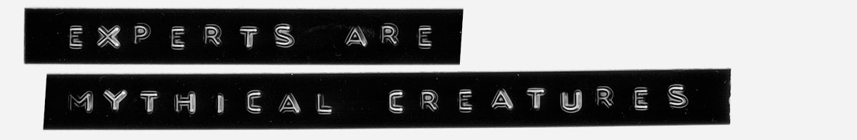 Experts are mythical creatures